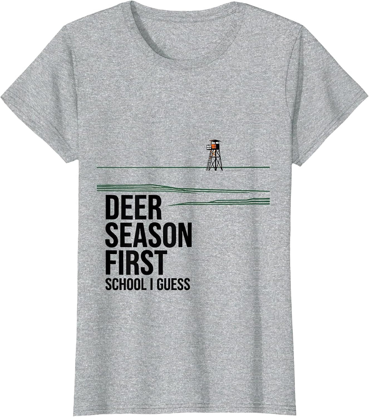 Women's Deer Season First, School I Guess Geometric Hunting Humor T-Shirt - Heather Grey