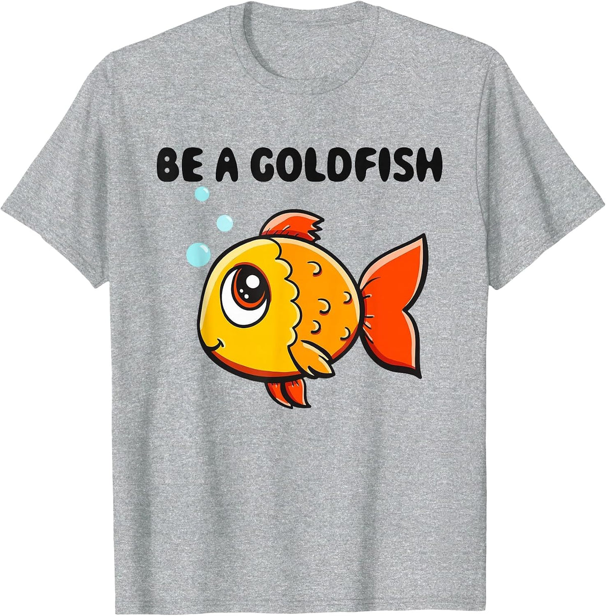 Be a Goldfish Illustration Tee Shirt for Fish Lovers and Aquarium Enthusiasts T-Shirt - Heather Grey