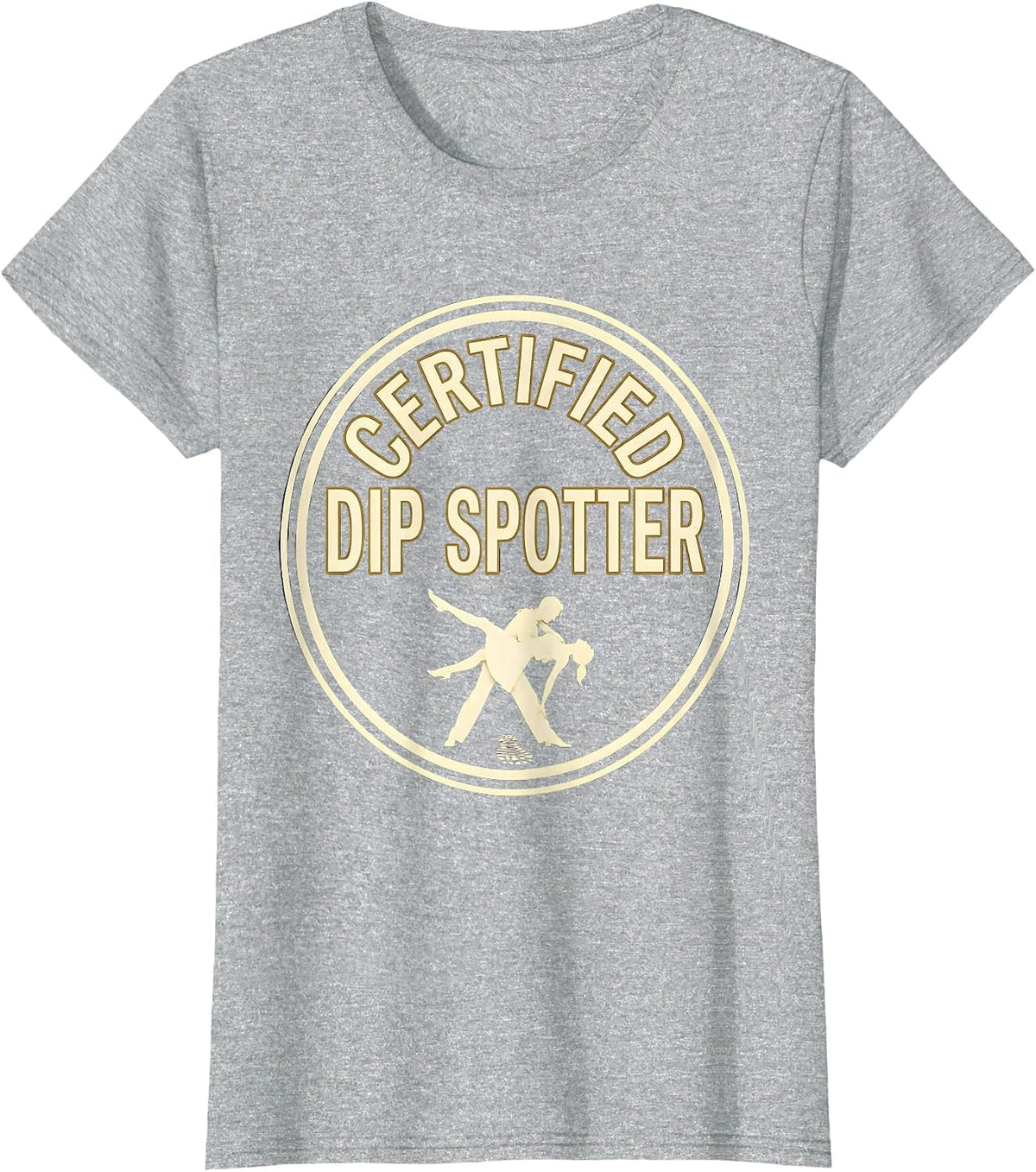 Certified Dip Spotter Funny Physical Therapist Holiday Humor T-Shirt - Heather Grey