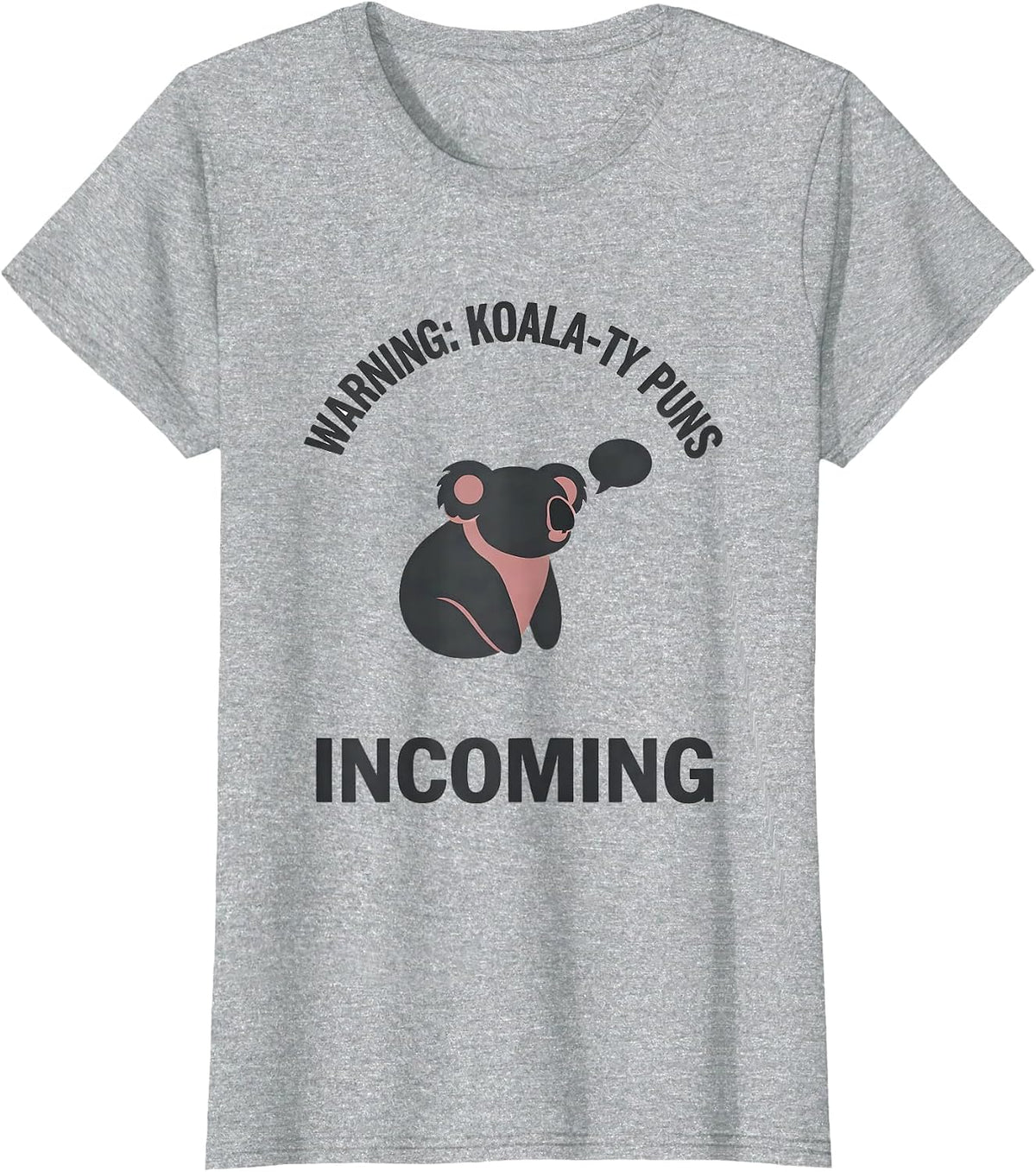 Women's Warning: Koala-ty Puns Incoming Funny Koala Lover Gift T-Shirt - Heather Grey