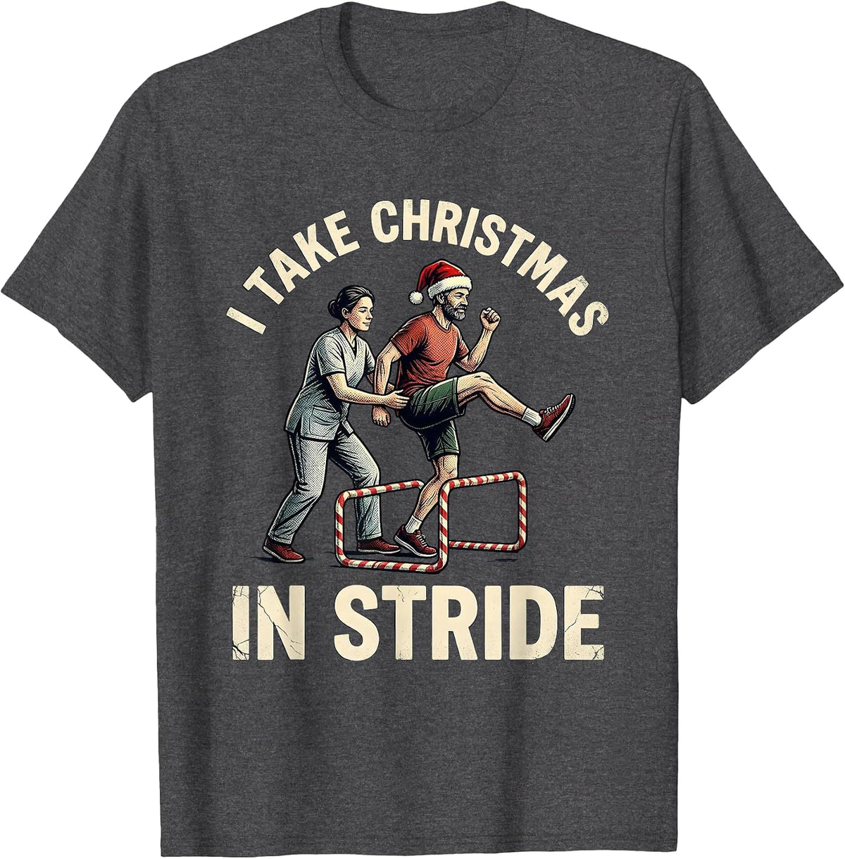 Men's I Take Christmas In Stride Distressed Therapist Humor Gift T-Shirt - Dark Heather Grey