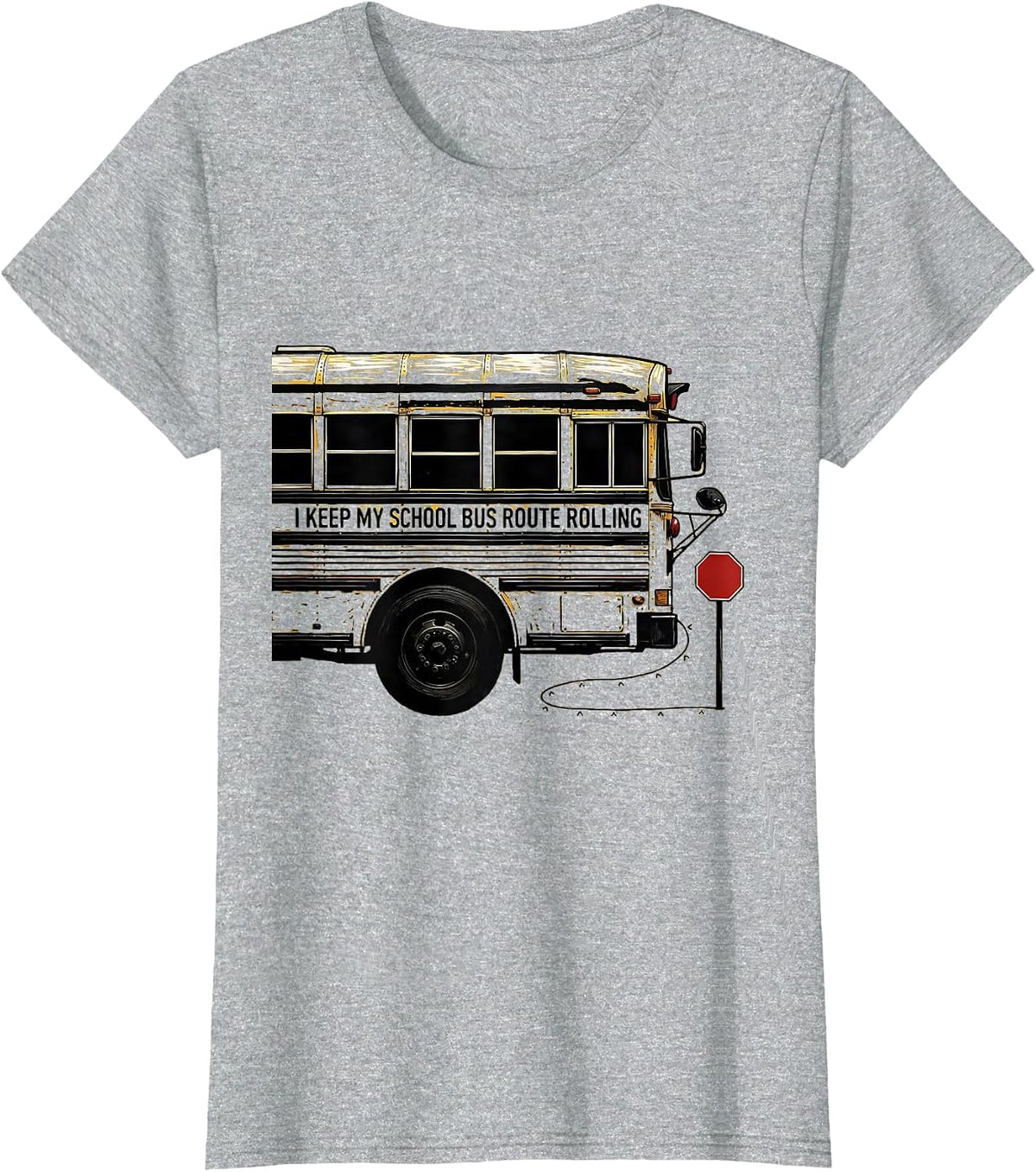 I Keep My School Bus Route Rolling Funny Bus Driver Humor T-Shirt - Heather Grey