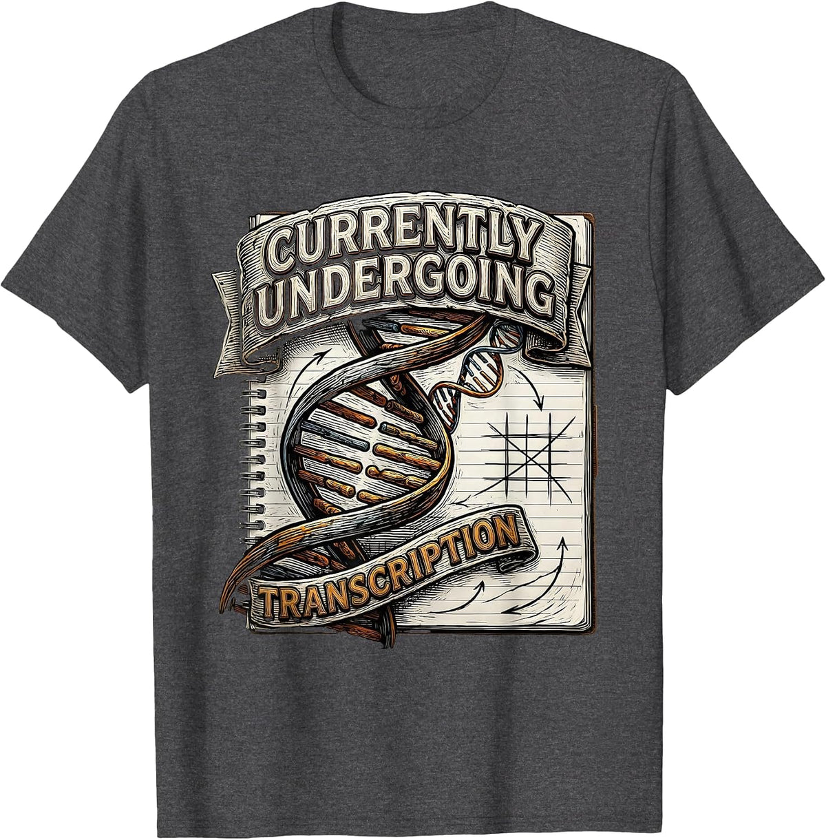 Currently Undergoing Transcription Funny Biology Teacher T-Shirt - Dark Heather Grey