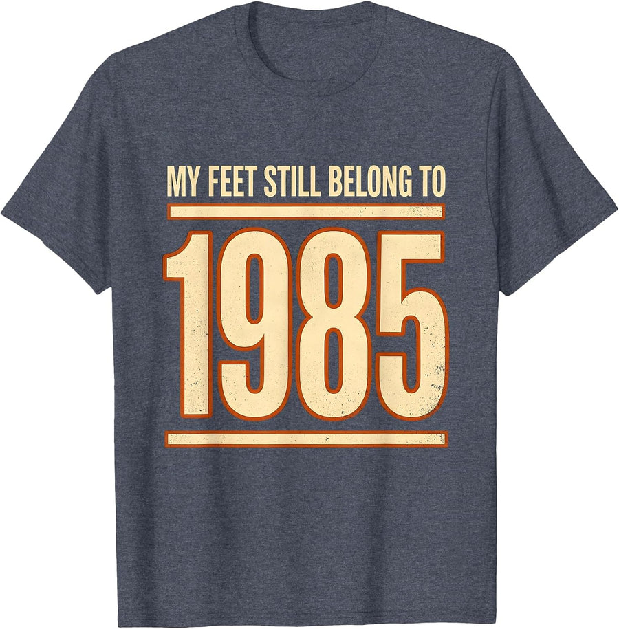 My Feet Still Belong To 1985 Vintage Retro Funny Nostalgic T-Shirt - Heather Blue