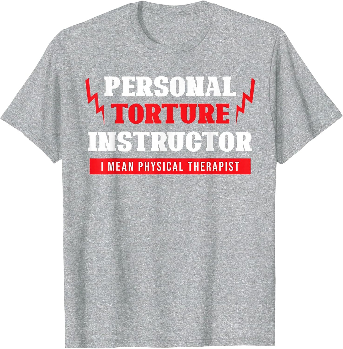 Personal Torture Instructor Funny Physical Therapy T-Shirt - Heather Grey