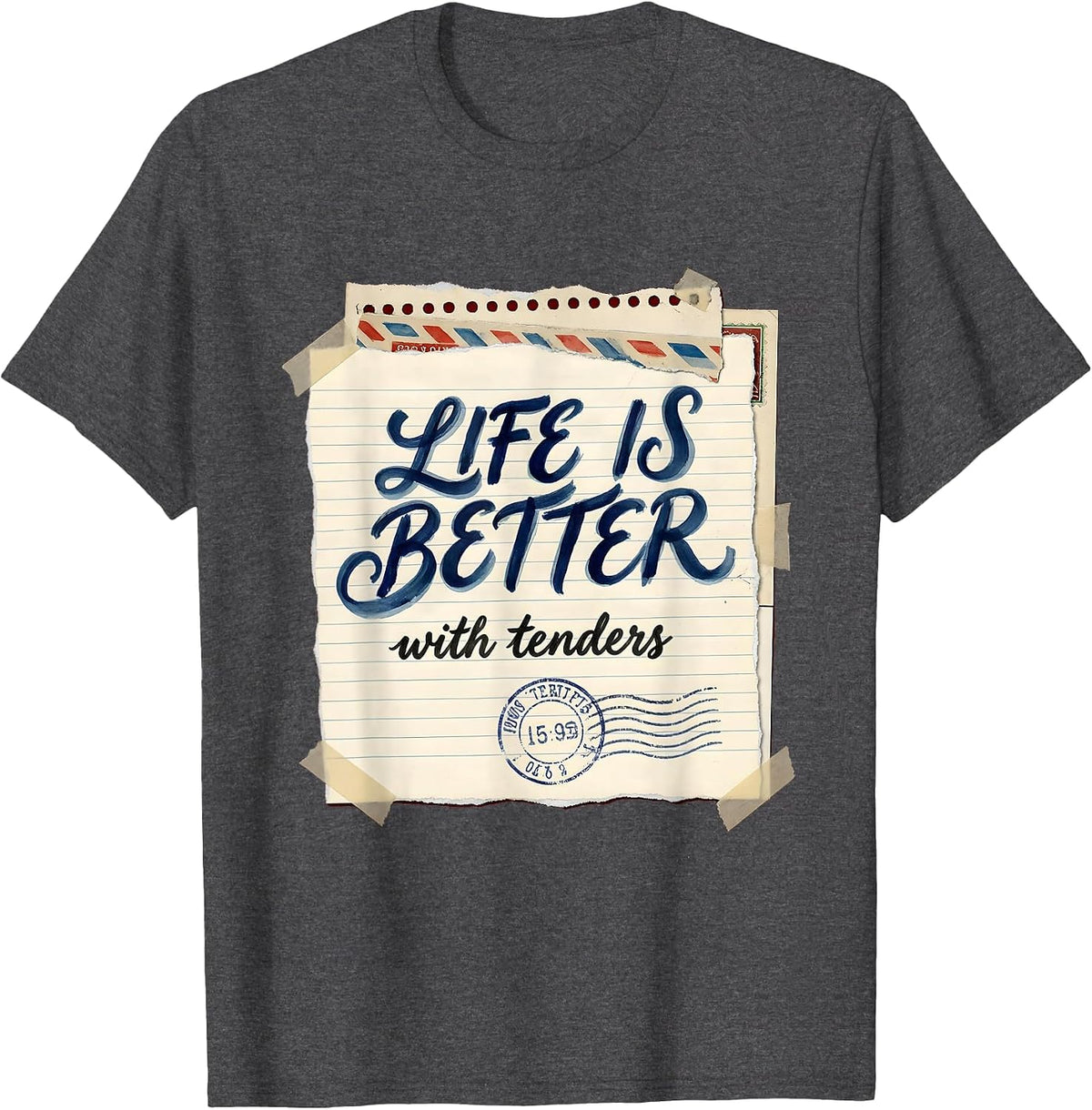 Life Is Better With Tenders Chicken Lover Design T-Shirt - Dark Heather Grey