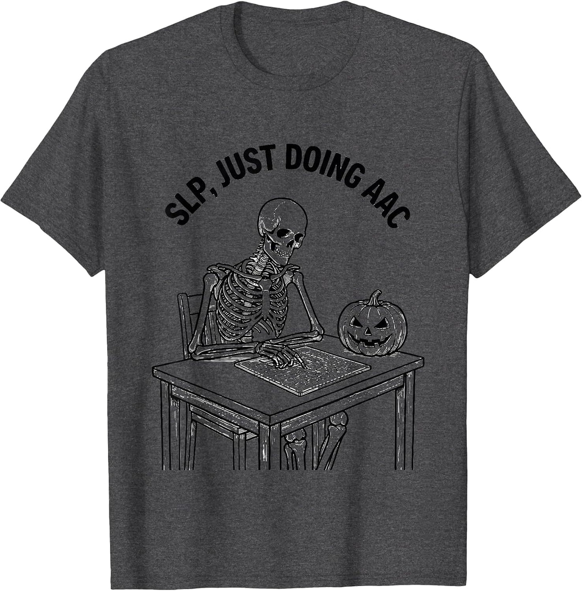 SLP Just Doing AAC Skeleton Therapist Halloween Ghost Humor T-Shirt - Dark Heather Grey