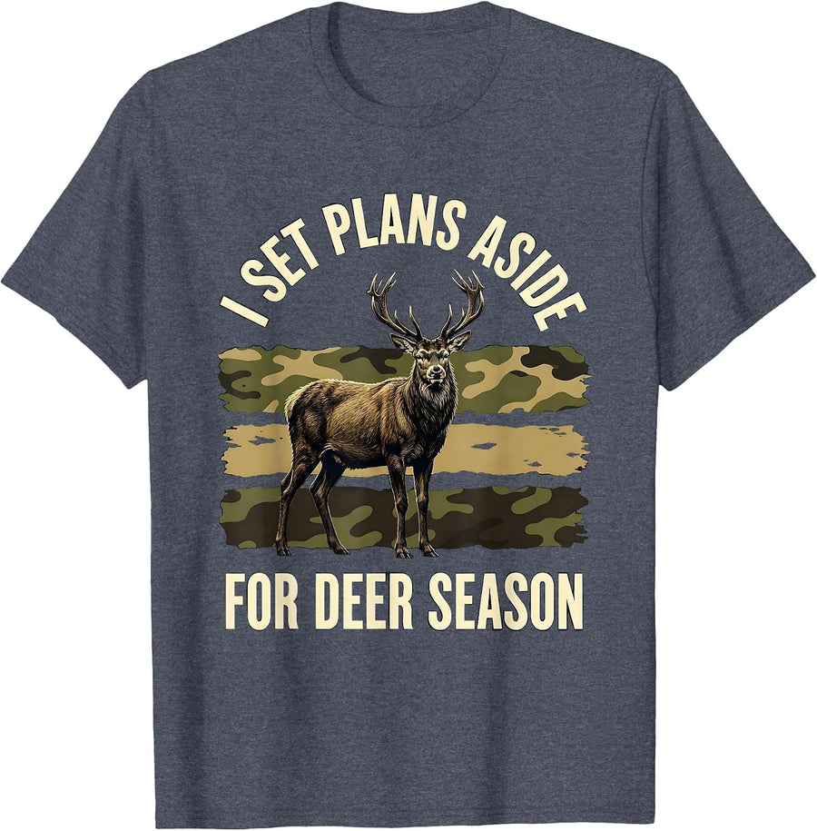 I Set Plans Aside For Deer Season Funny Deer Hunter Hunting T-Shirt - Heather Blue