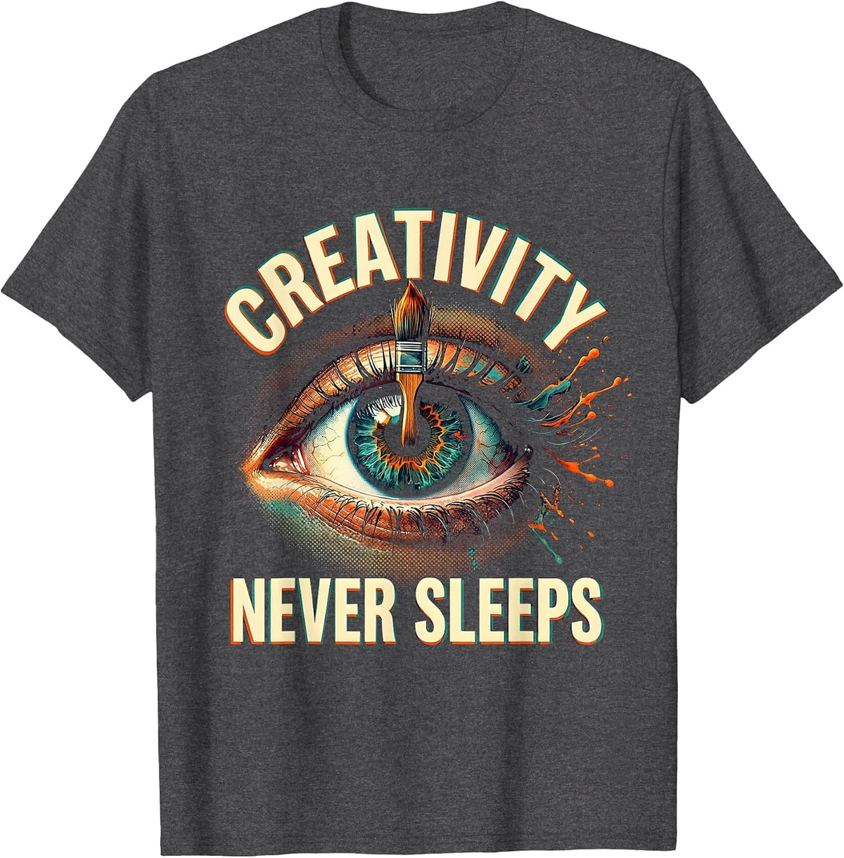 Creativity Never Sleeps Artistic Inspiration Design T-Shirt - Dark Heather Grey