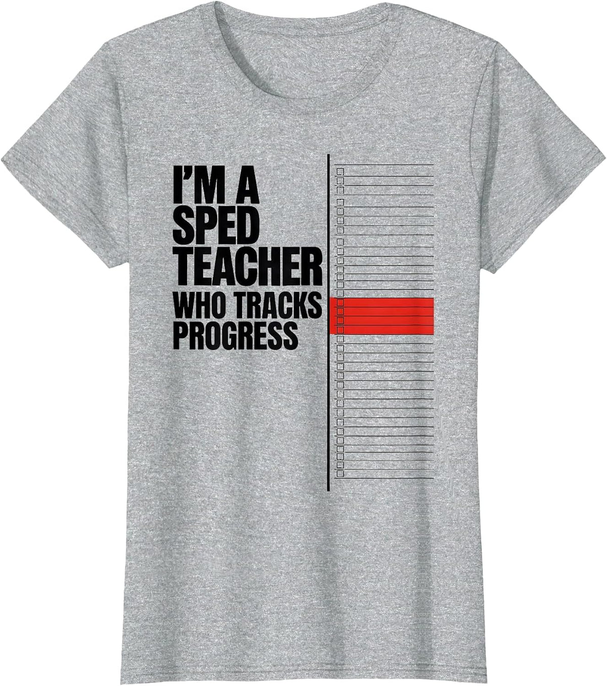 I'm A SPED Teacher Who Tracks Progress Funny Teacher Humor T-Shirt - Heather Grey