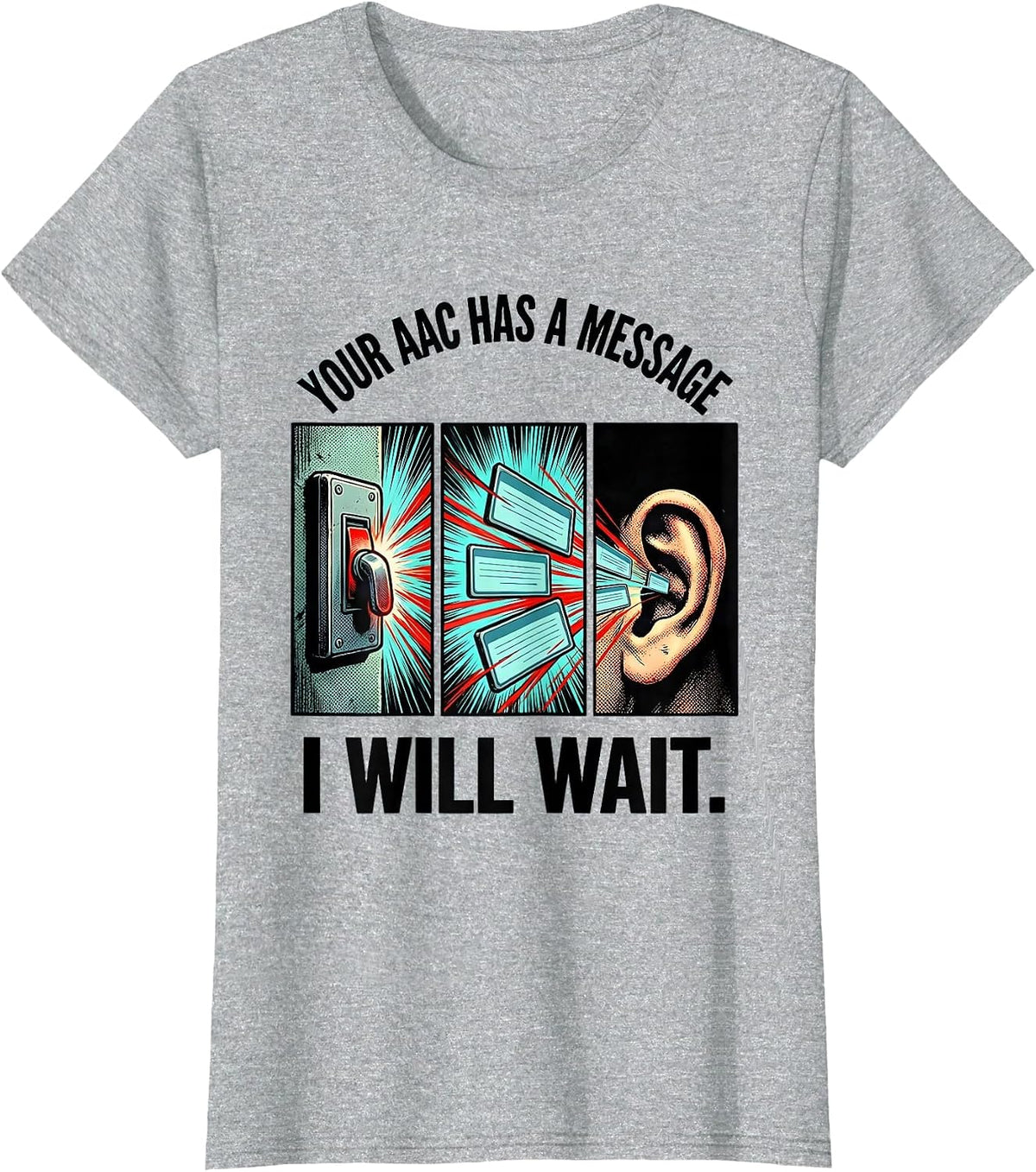 Your AAC Has A Message I Will Wait Comic Book SLP Teacher T-Shirt - Heather Grey