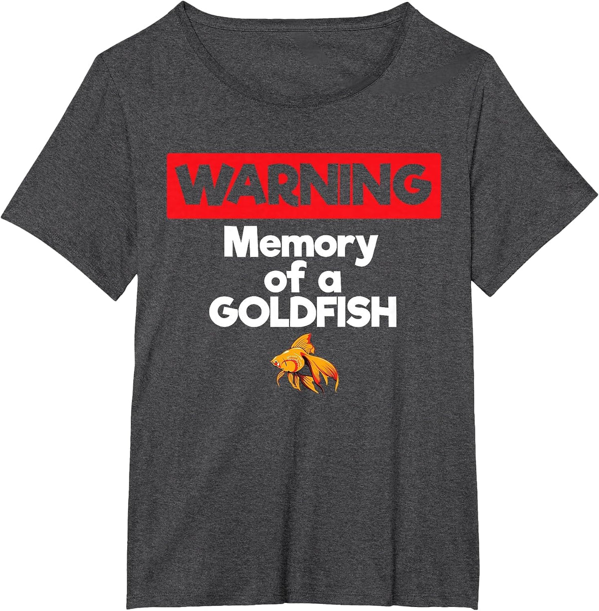 Warning Memory of a Goldfish Short Term Memory T-Shirt T-Shirt - Dark Heather Grey