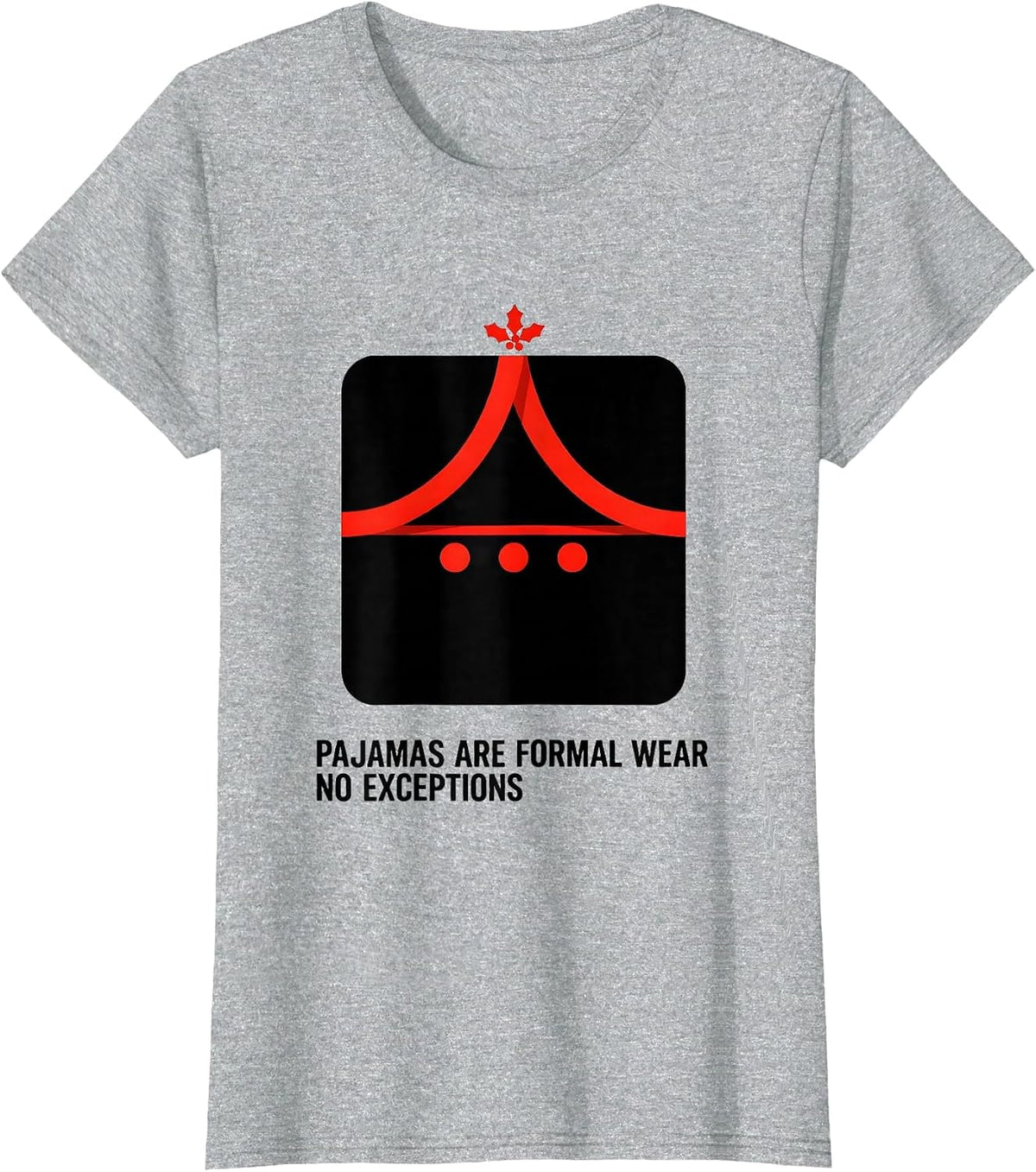 Pajamas Are Formal Wear No Exceptions Funny Christmas Pajama T-Shirt - Heather Grey