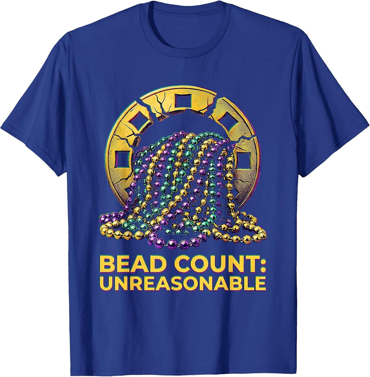Bead Count Unreasonable Funny Family Mardi Gras Party T-Shirt - Royal Blue