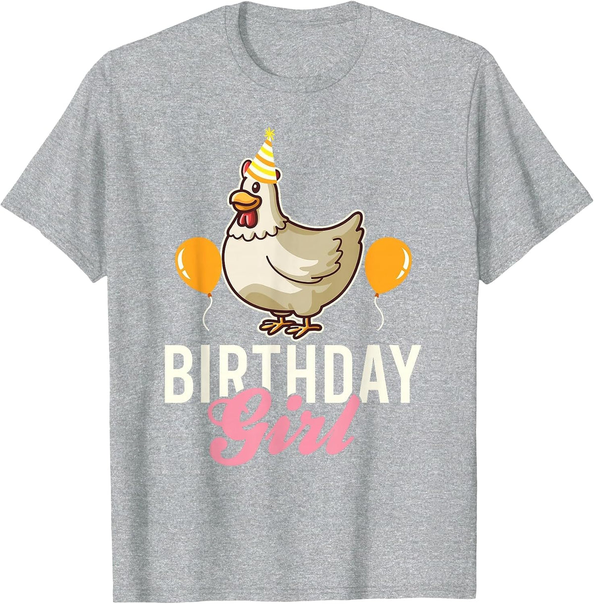 Cute Chicken Birthday Girl T-Shirt - Heather Grey
