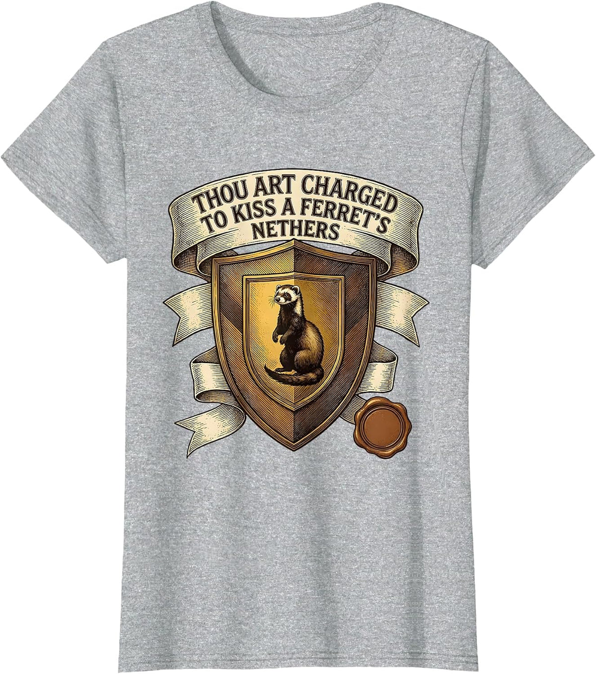 Women's Thou Art Charged To Kiss A Ferret's Nethers Funny T-Shirt - Heather Grey