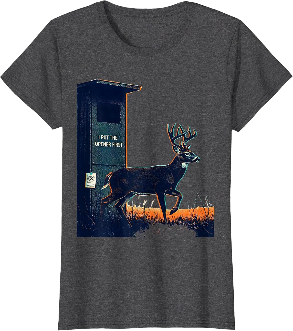 Women's I Put The Opener First Funny Hunting Dad Deer Hunter Humor T-Shirt - Dark Heather Grey