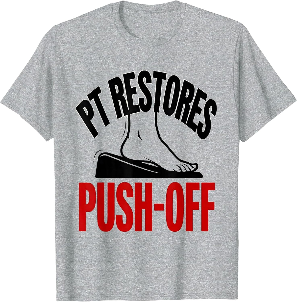 Men's PT Restores Push-Off Physical Therapy Therapist Gift PT T-Shirt - Heather Grey