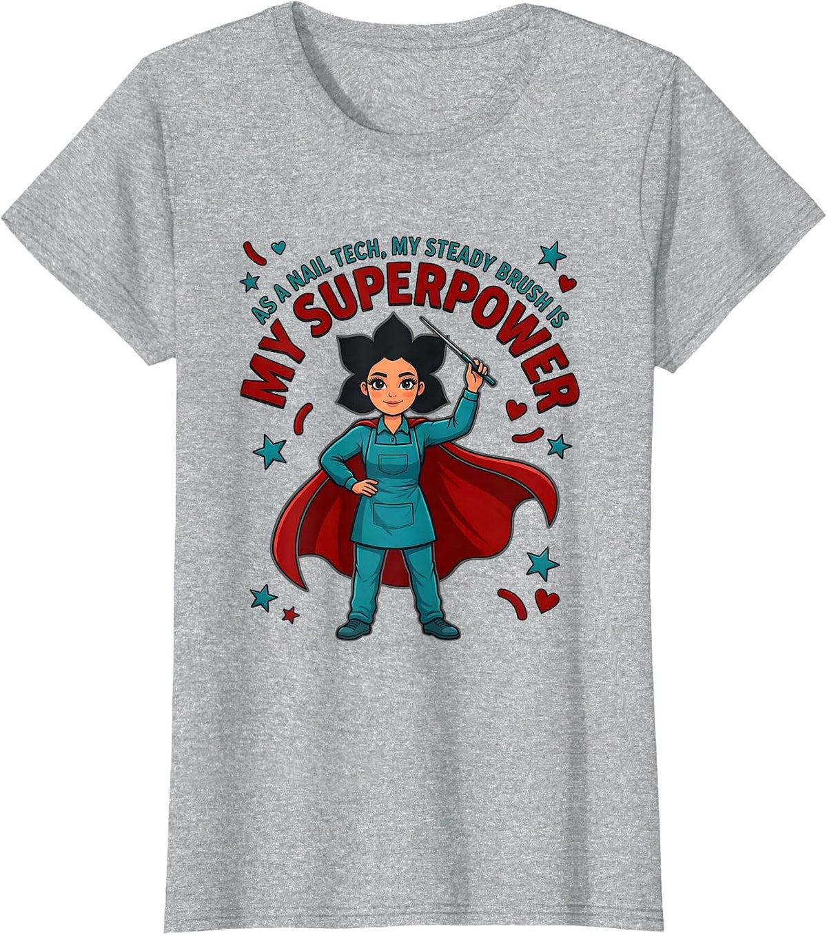 AS A NAIL TECH, MY STEADY BRUSH IS MY SUPERPOWER Nail Tech T-Shirt - Heather Grey