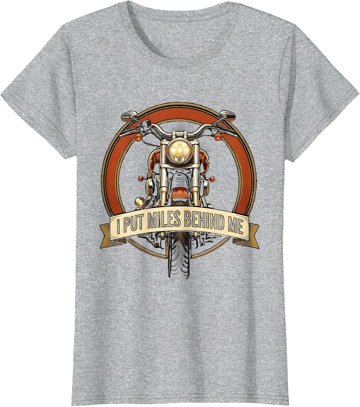I Put Miles Behind Me Funny Biker Motorcycle Lover Gift T-Shirt - Heather Grey