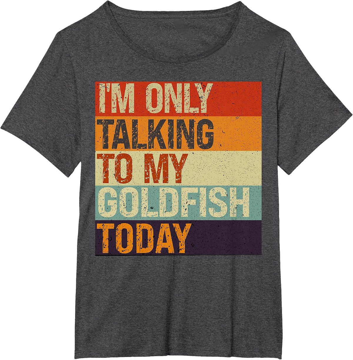 Funny Goldfish Tee I'm Only Talking to My Goldfish Today T-Shirt - Dark Heather Grey