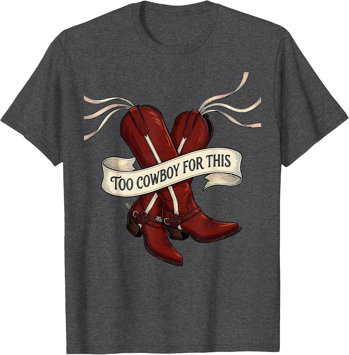 Men's Too Cowboy For This Western Attitude Design T-Shirt - Dark Heather Grey