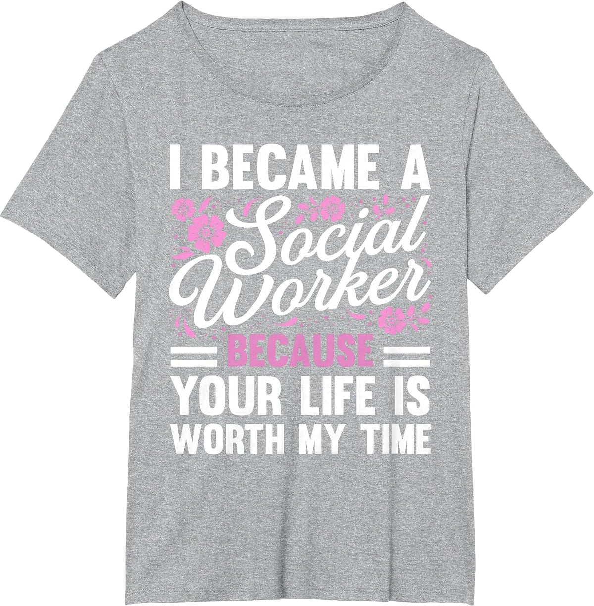 Funny Social Worker Design for Men Women Social Work Service T-Shirt - Heather Grey