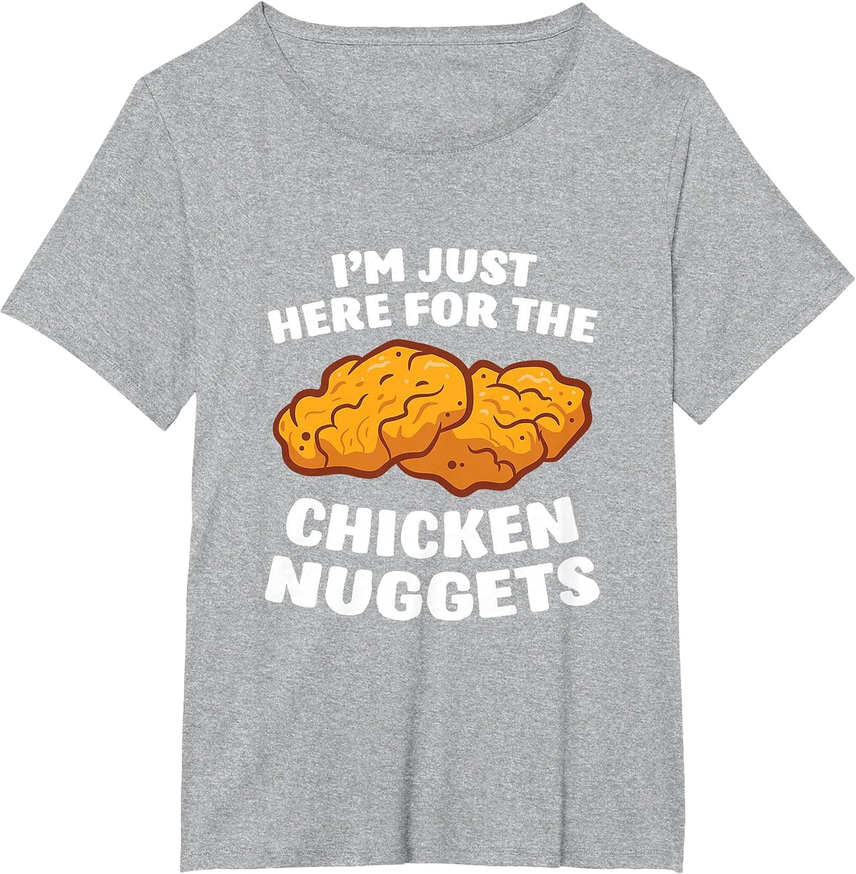 Chicken Nuggets Lover I'm Just Here for The Chicken Nuggets T-Shirt - Heather Grey