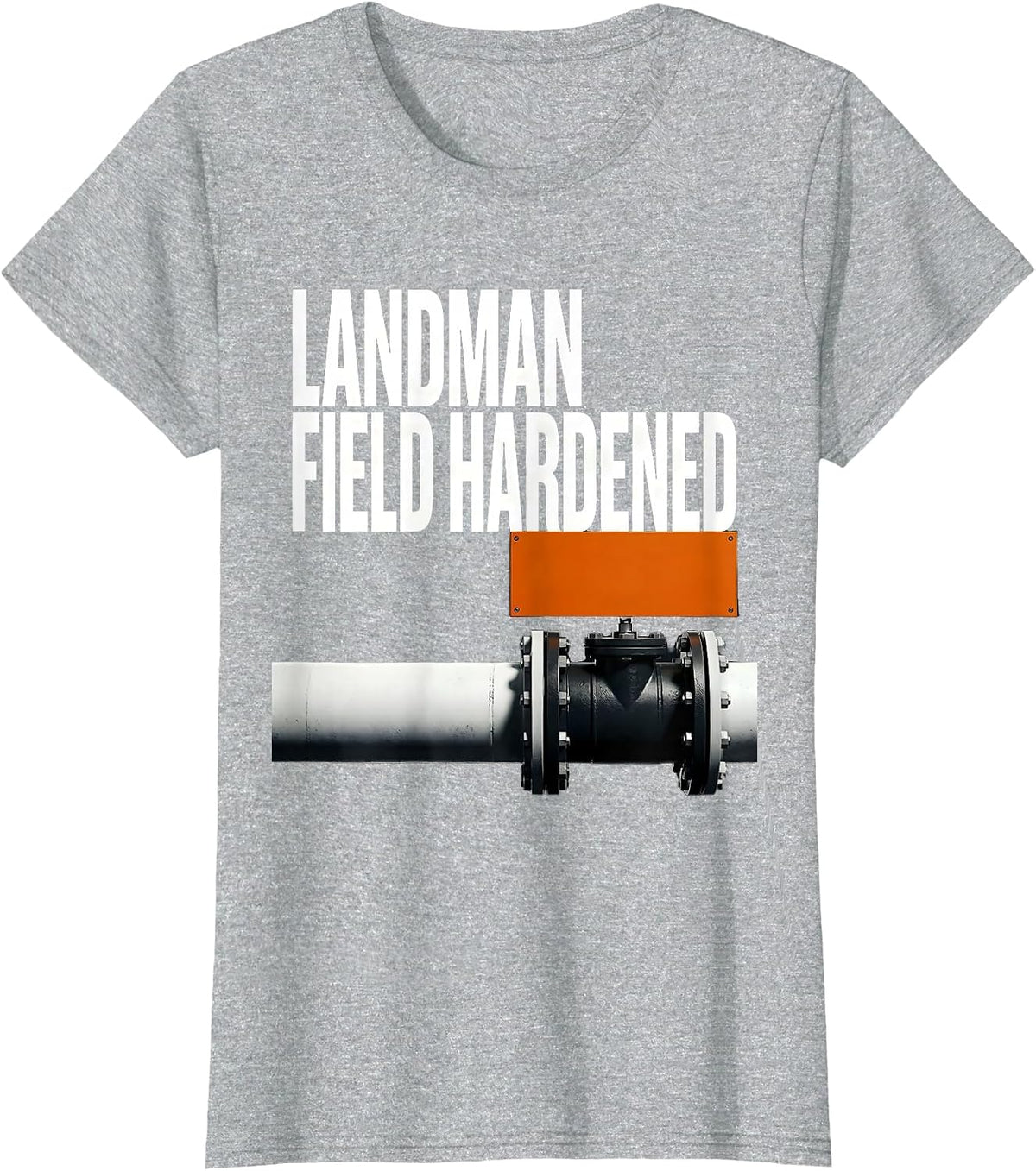 Landman, Field Hardened Brutalist Oilfield Worker Gift T-Shirt - Heather Grey