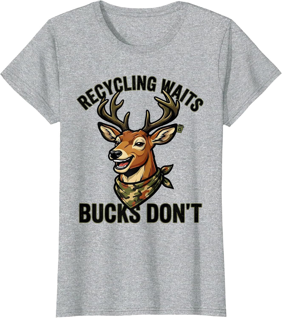 Recycling Waits Bucks Don't Funny Deer Hunting Camo Gift T-Shirt - Heather Grey