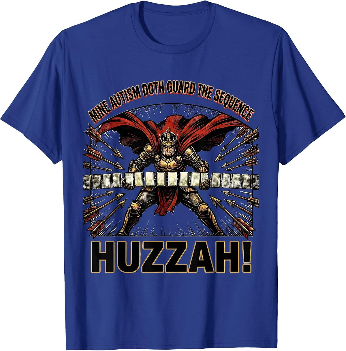 Mine Autism Doth Guard The Sequence, Huzzah! Funny T-Shirt - Royal Blue