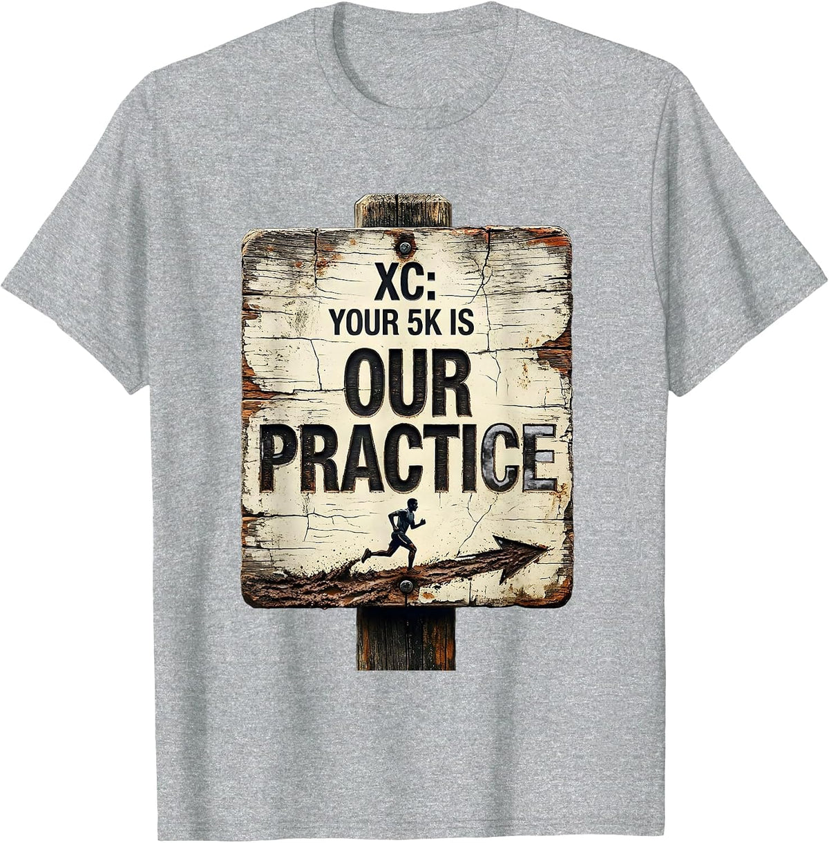 Men's XC: Your 5K Is Our Practice Distressed Cross Country Runner T-Shirt - Heather Grey