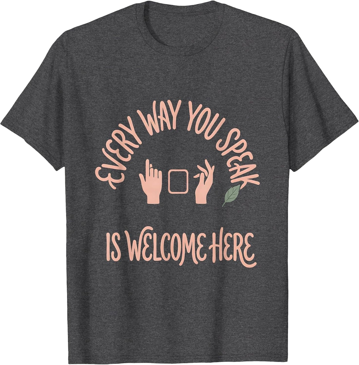 Every Way You Speak Is Welcome Here Boho SLP Back to School T-Shirt - Dark Heather Grey