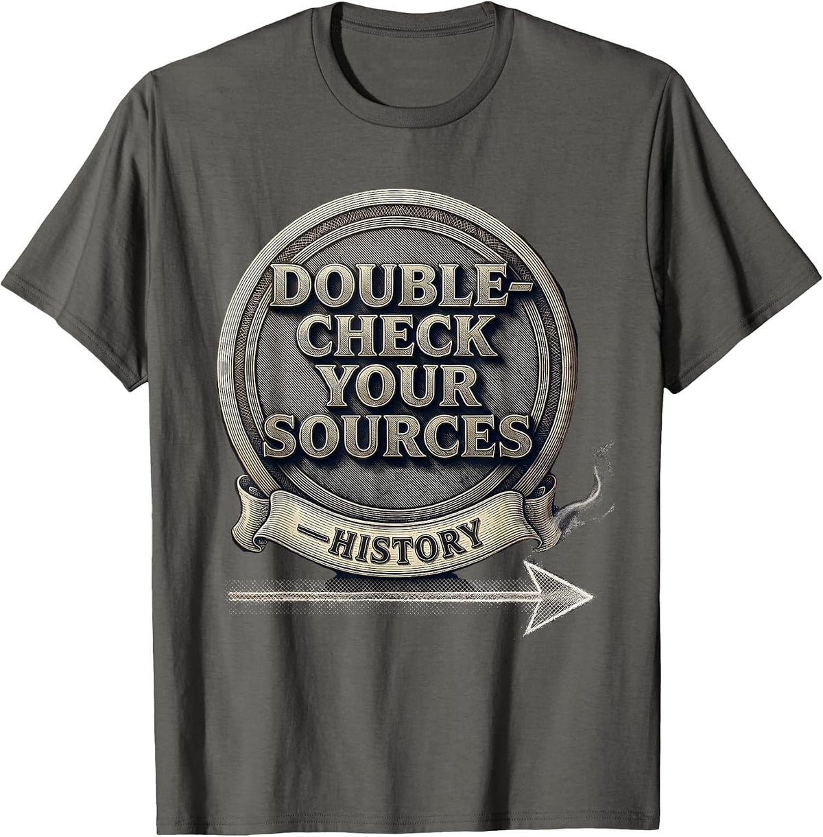 Double-Check Your Sources Funny History Teacher T-Shirt - Asphalt Grey
