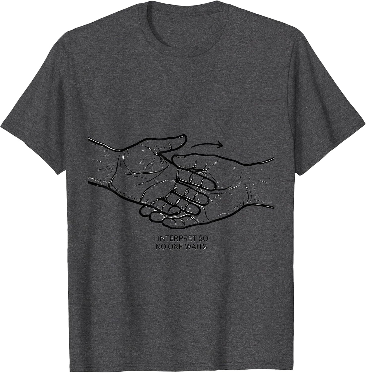 Men's I Interpret So No One Waits ASL Teacher Interpreter Deaf T-Shirt - Dark Heather Grey