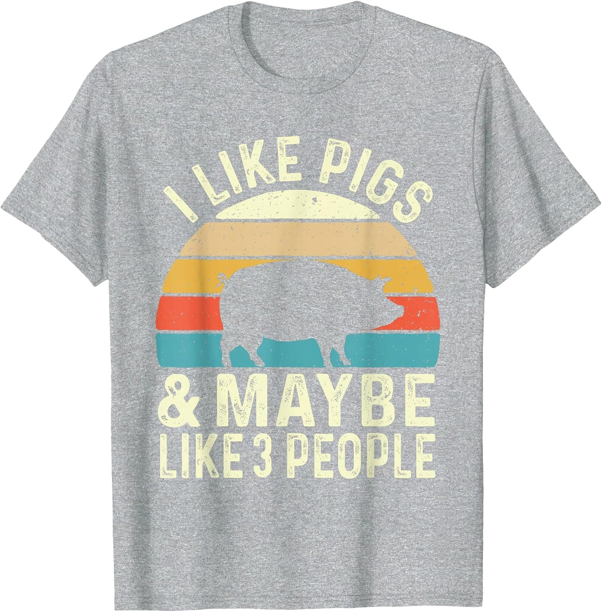 I Like Pigs & Maybe Like 3 People - Pig Lover Farmer T-Shirt - Heather Grey