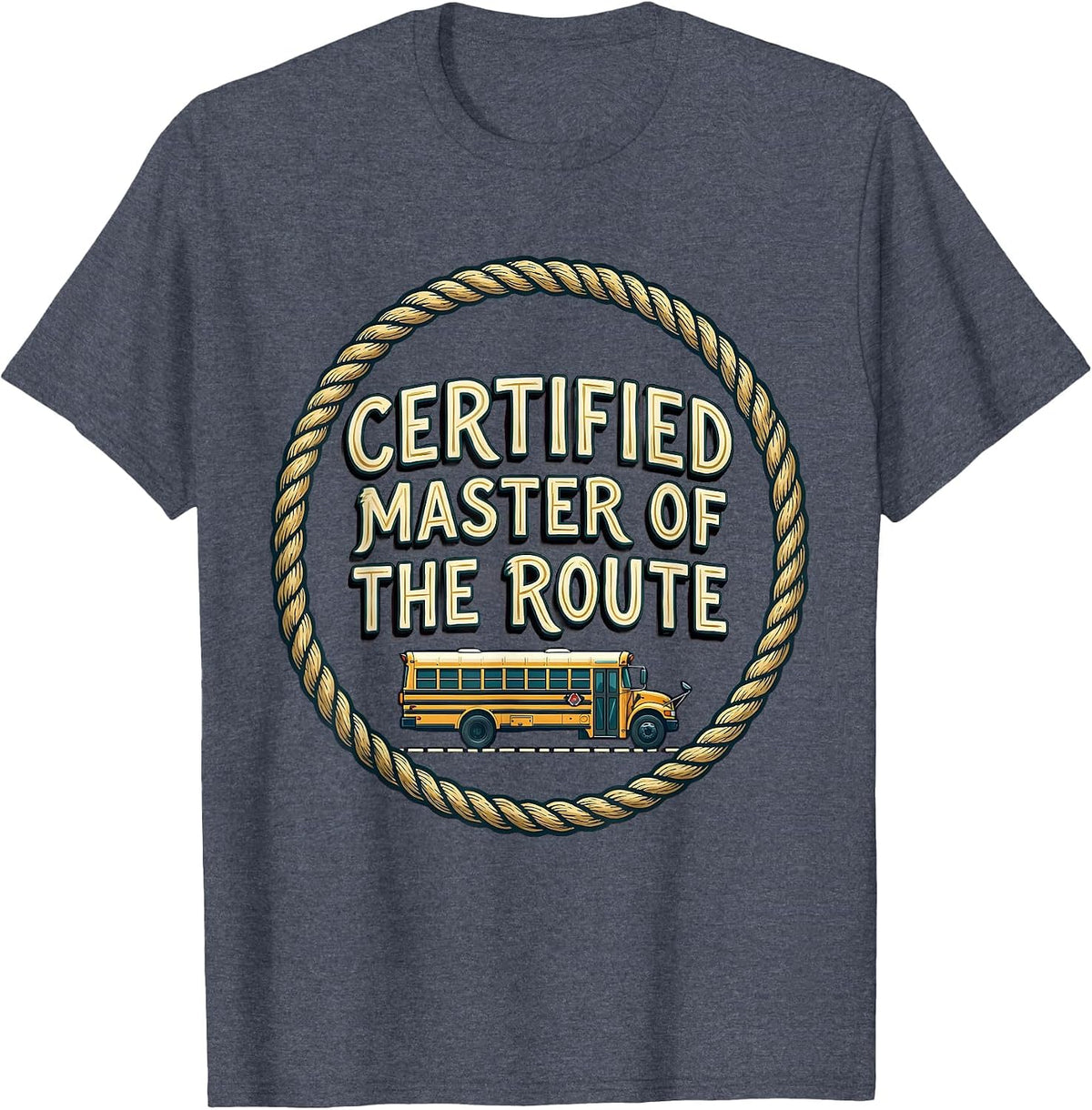 Certified Master Of The Route Funny School Bus Driver T-Shirt - Heather Blue
