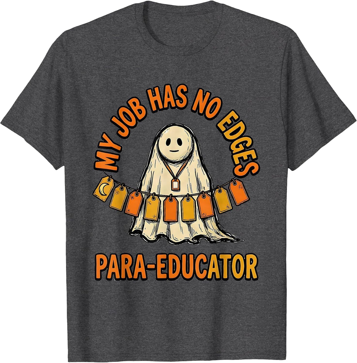 My Job Has No Edges Para-Educator Funny Para Normal T-Shirt - Dark Heather Grey