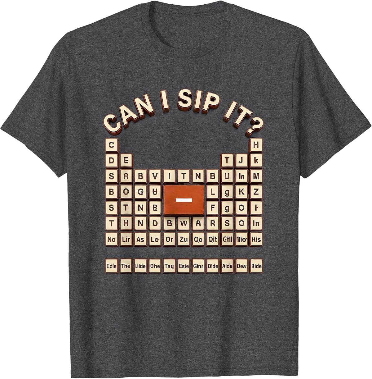 Can I Sip It Funny Periodic Table Chemistry Teacher Humor T-Shirt - Dark Heather Grey