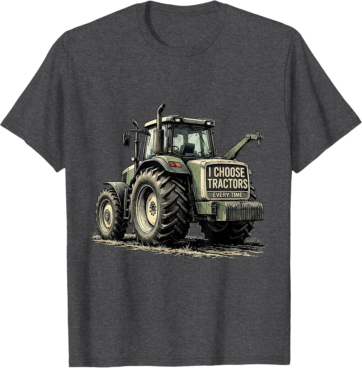 Men's I Choose Tractors Every Time Funny Farmer Tractor Rancher T-Shirt - Dark Heather Grey