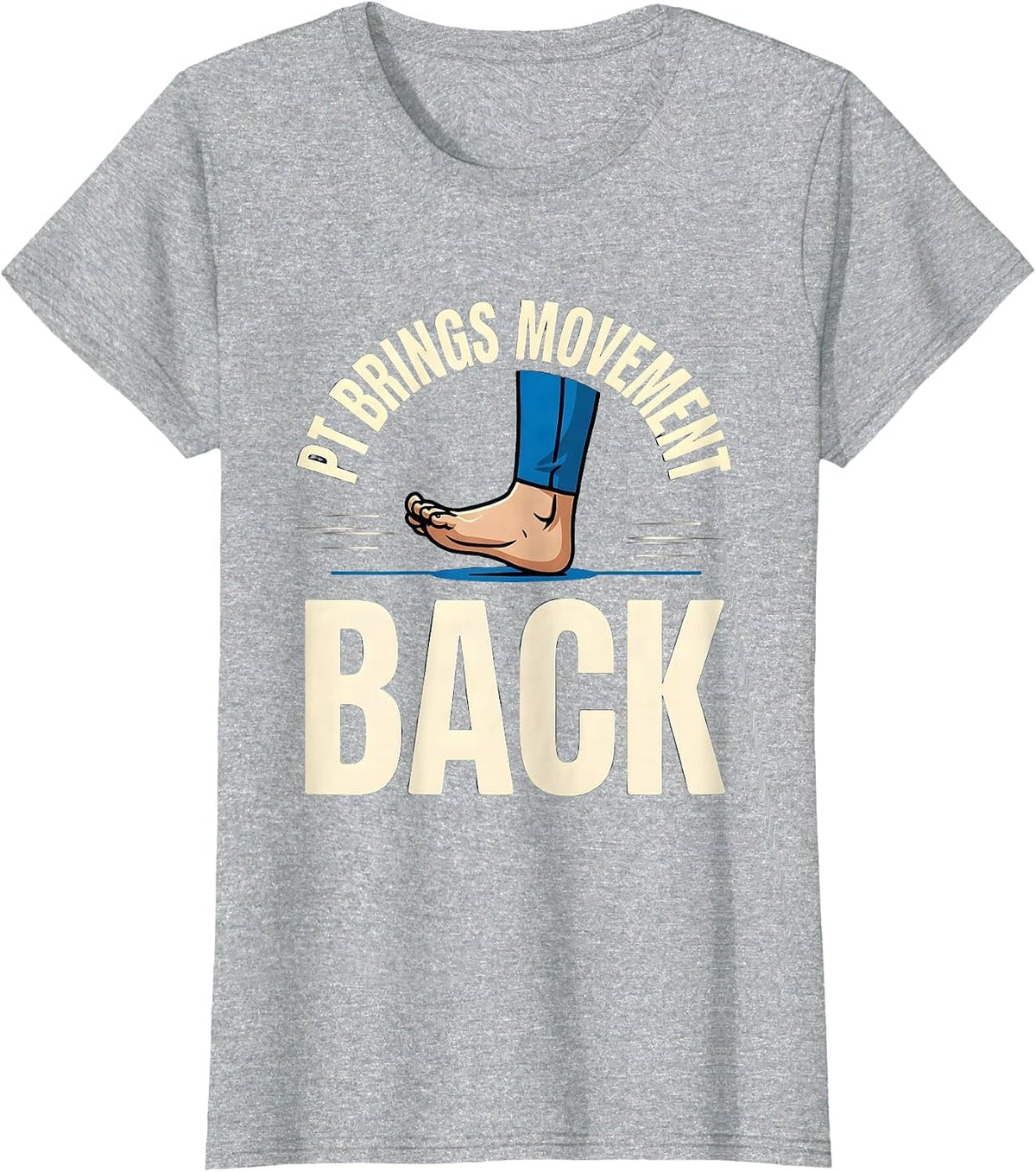 Women's PT Brings Movement Back Physical Therapist Professional T-Shirt - Heather Grey