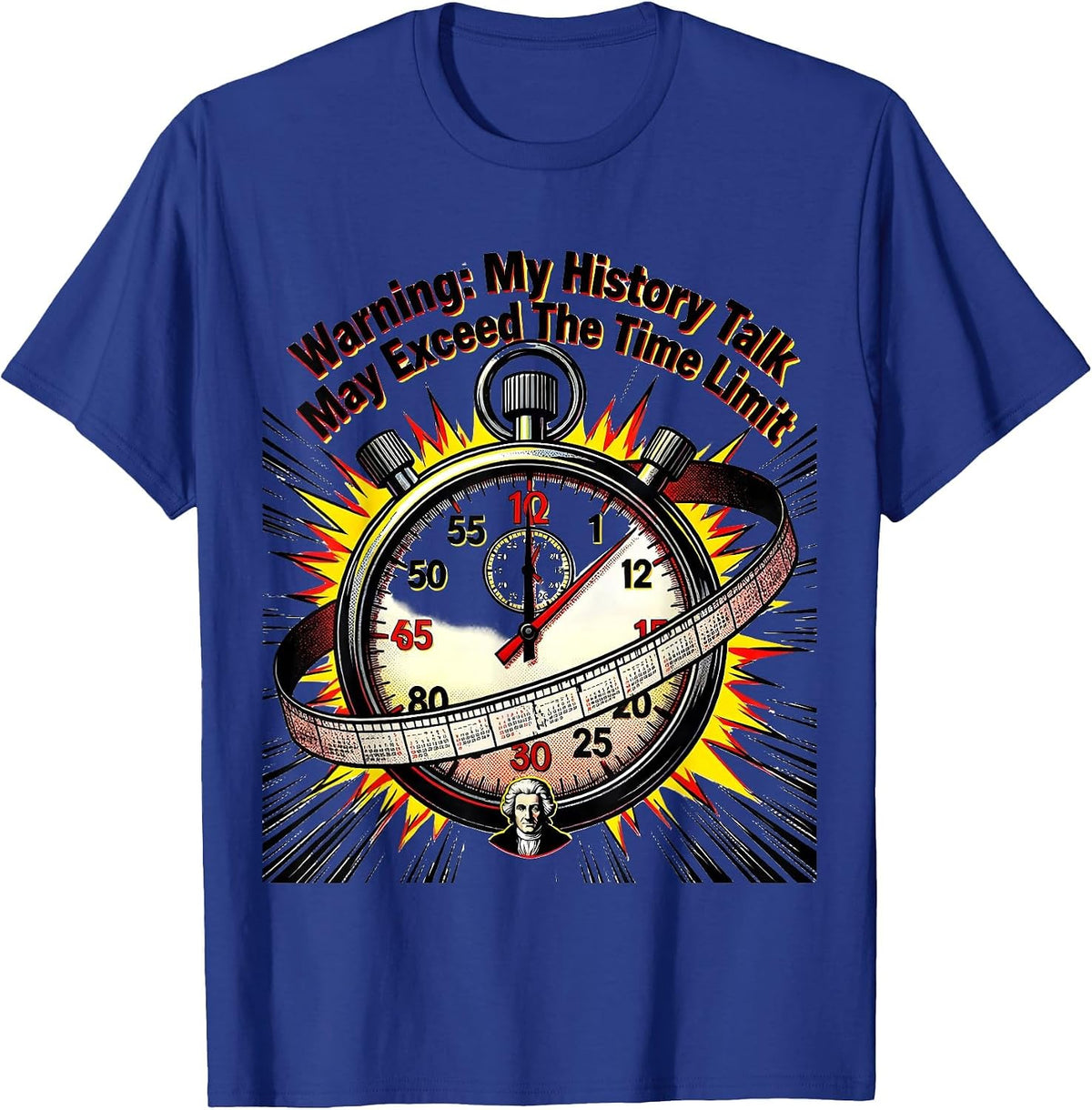 Men's Warning: My History Talk May Exceed The Time Limit Funny T-Shirt - Royal Blue