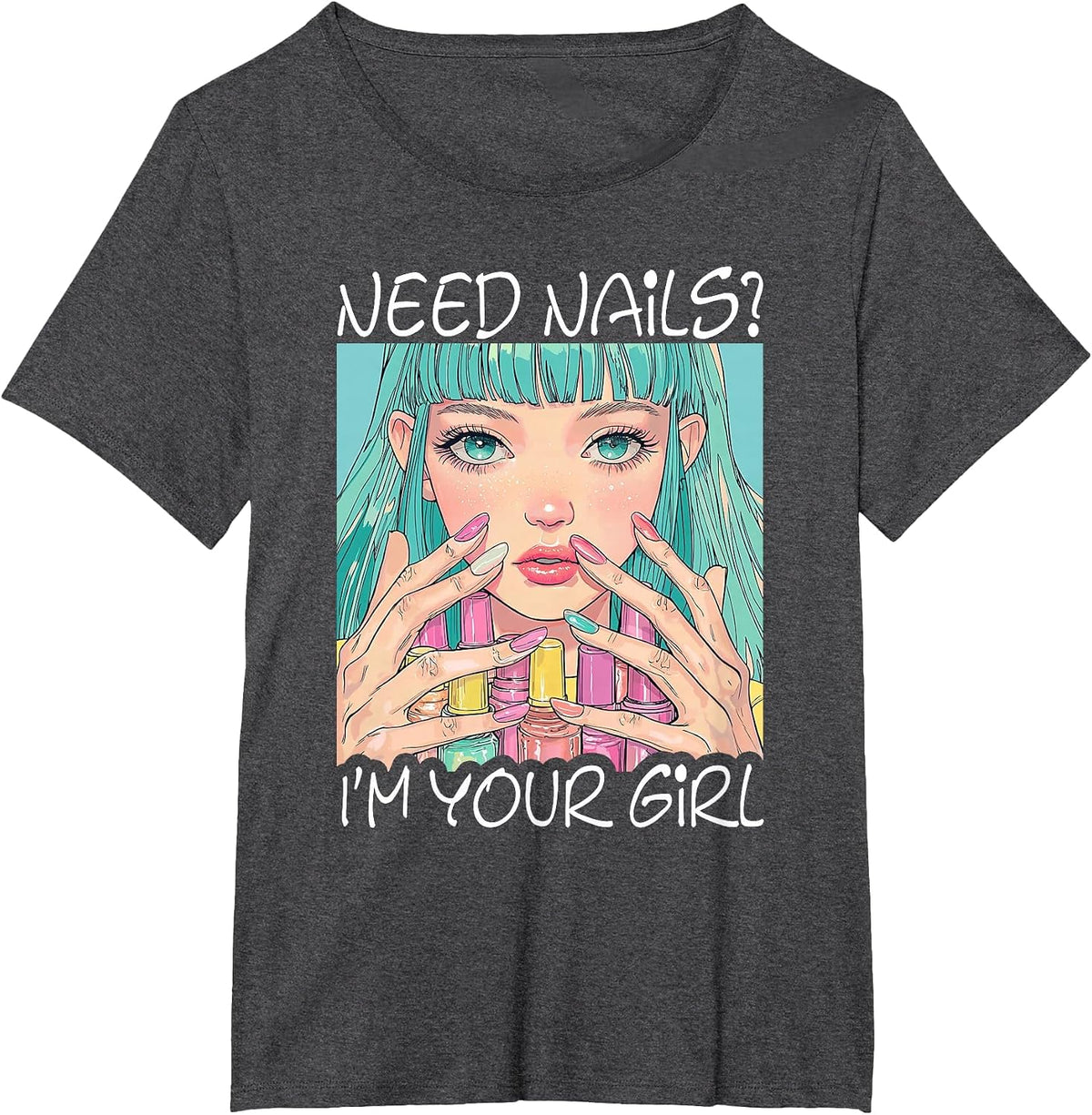 Women's Need Nails I'm Your Girl Nail Tech T-Shirt - Dark Heather Grey