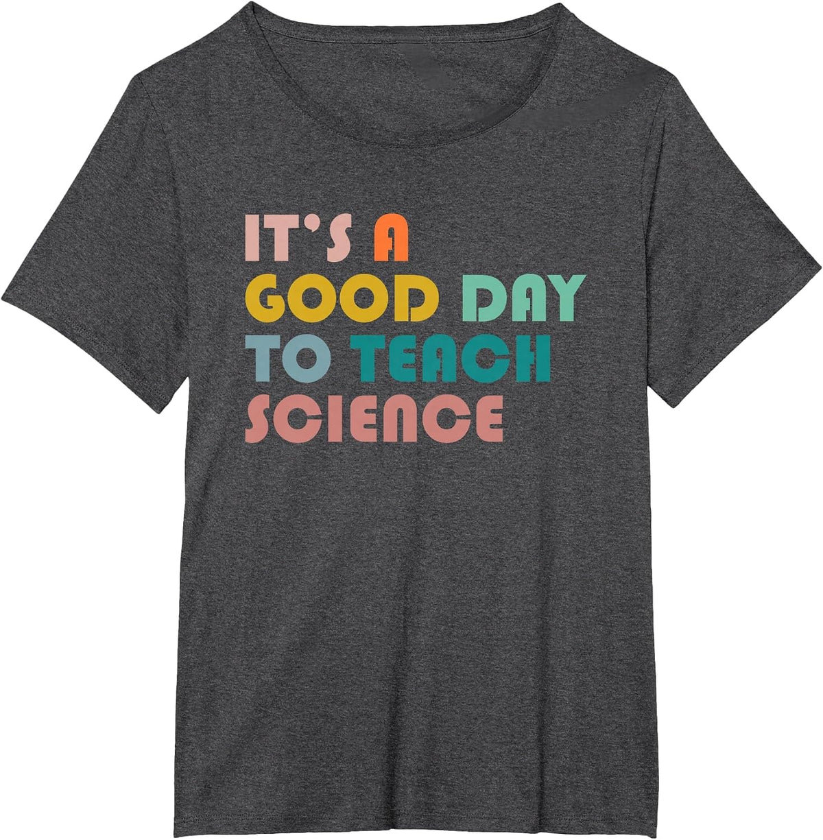 It's A Good Day to Teach Science T-Shirt Gift for Science Teacher Tees - Dark Heather Grey