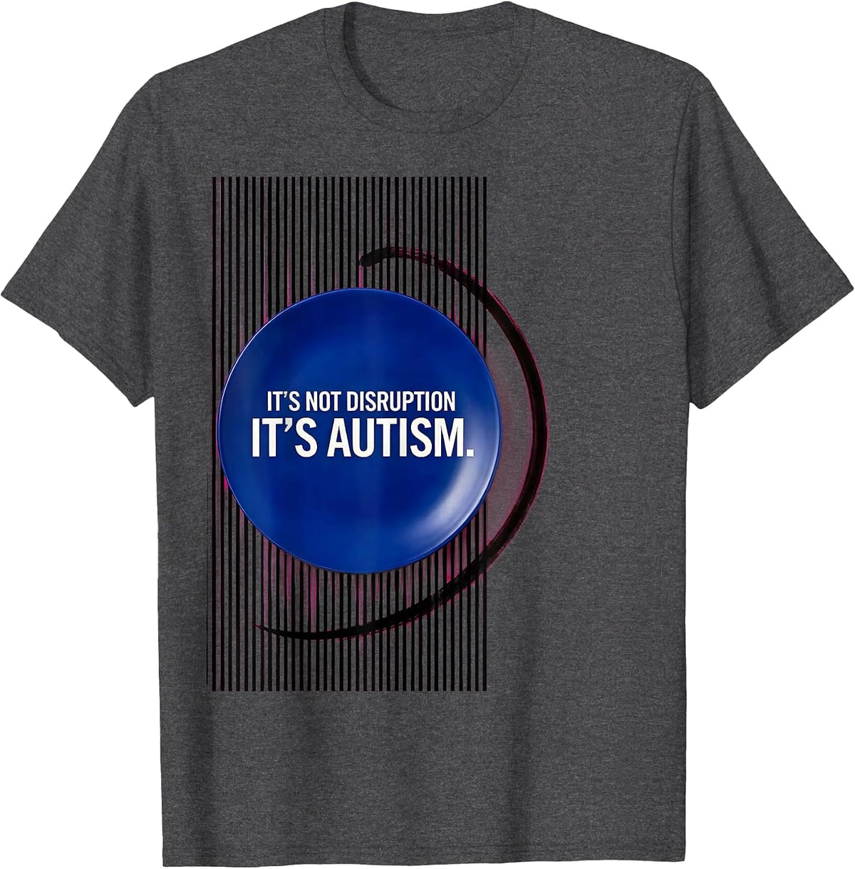 Men's It's Not Disruption It's Autism Funny Neurodiversity T-Shirt - Dark Heather Grey