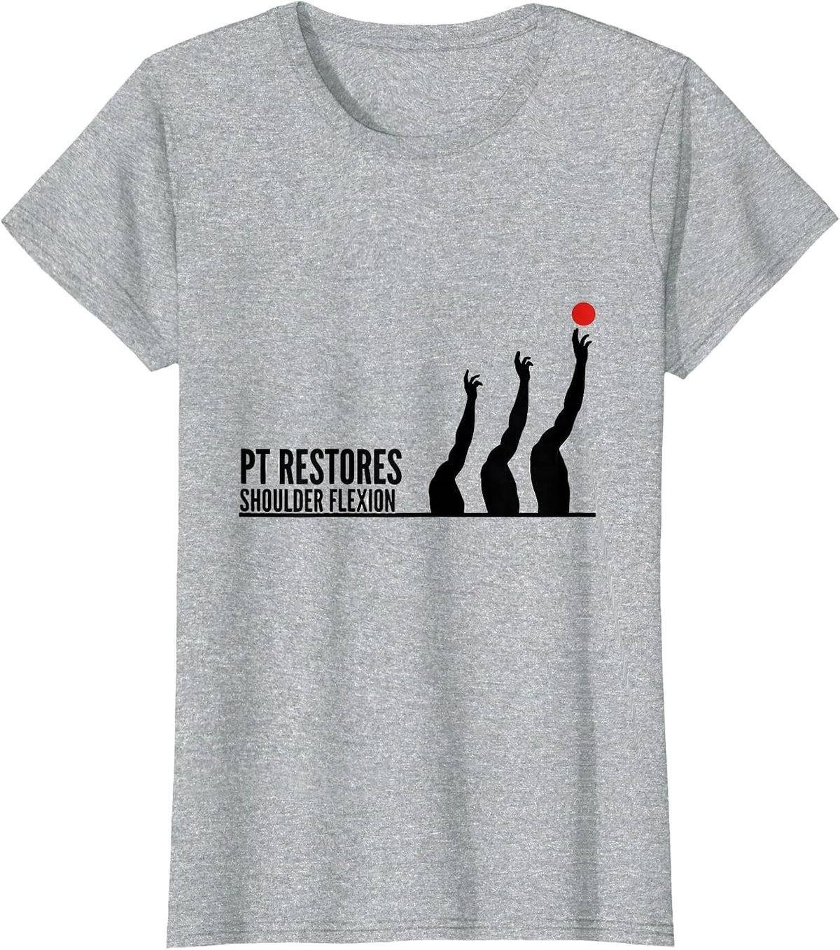PT Restores Shoulder Flexion Physical Therapist Rehab T-Shirt - Heather Grey
