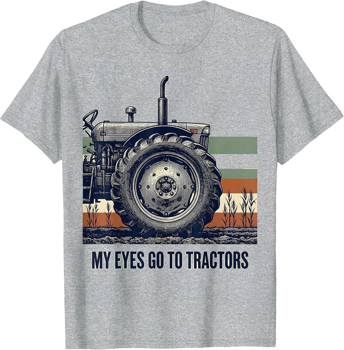 Men's My Eyes Go To Tractors Funny Farmer Tractor Lover Farm Humor T-Shirt - Heather Grey