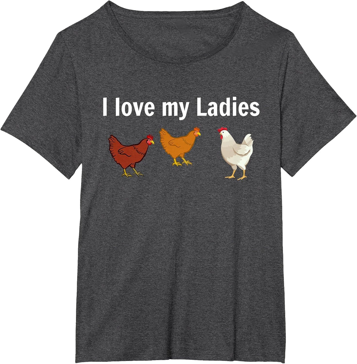 Funny Chicken Design Chicken Farmers I Love My Ladies T-Shirt - Dark Heather Grey