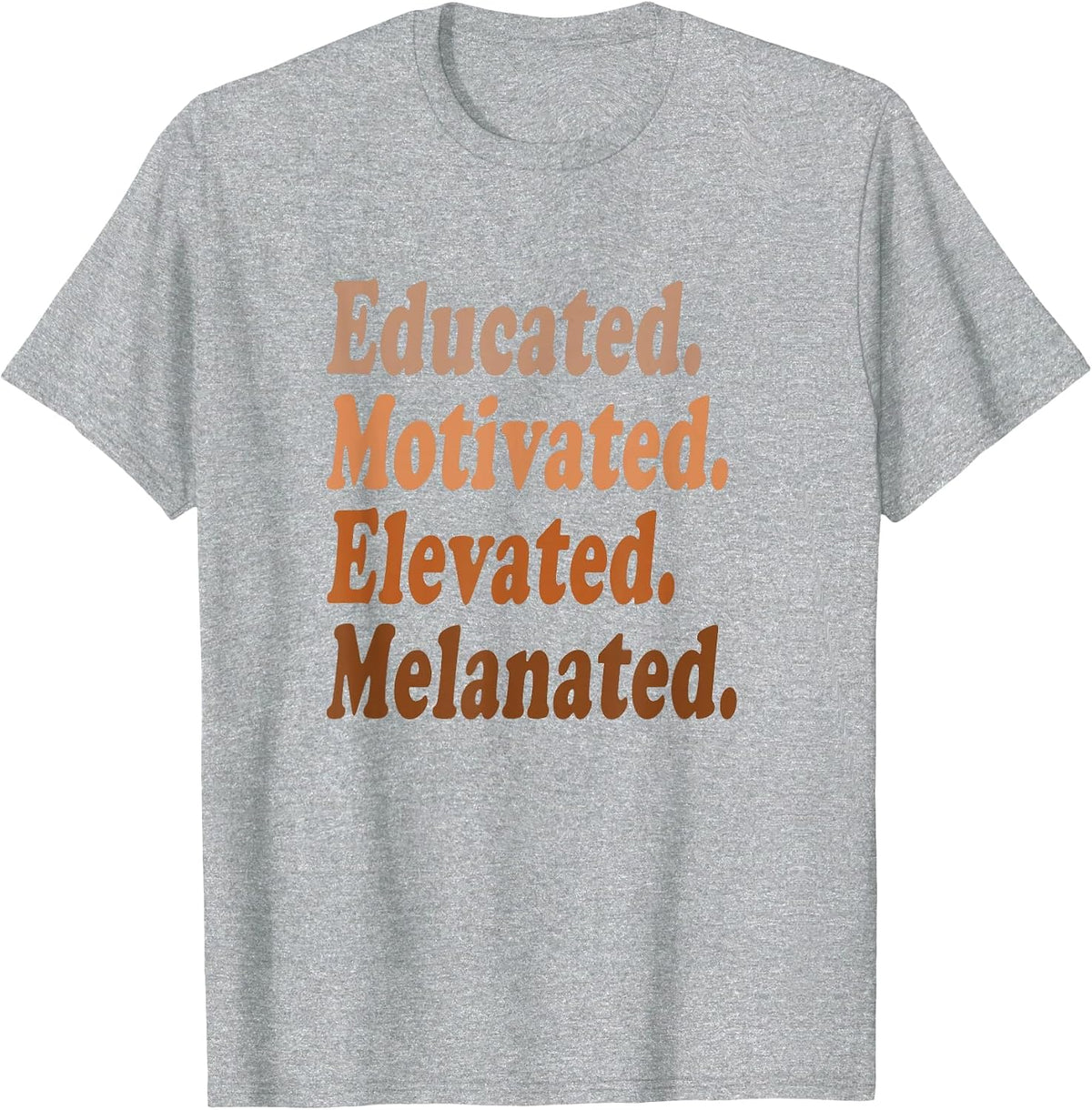 Educated Motivated Elevated Melanated Black History Teacher T-Shirt - Heather Grey