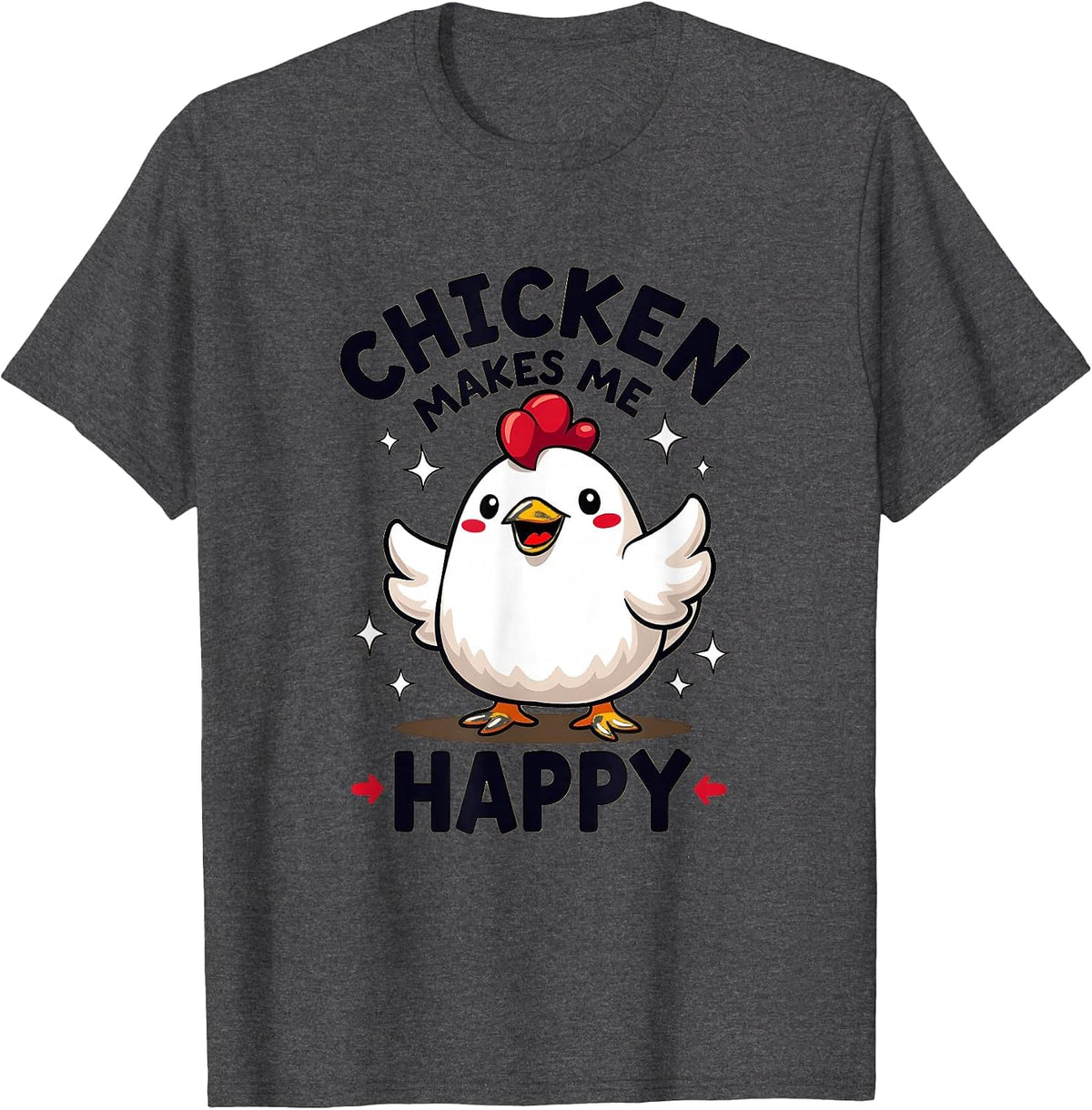 Chicken Makes Me Happy Poultry Lover Design T-Shirt - Dark Heather Grey